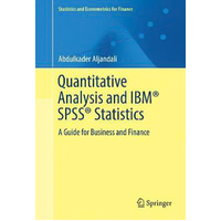 Quantitative Analysis and IBM (R) SPSS (R) Statistics Hardcover Book
