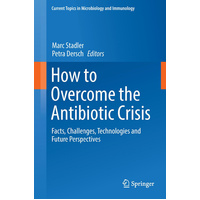 How to Overcome the Antibiotic Crisis  Novel Novel Book