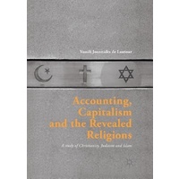 Accounting, Capitalism and the Revealed Religions: A Study of Christianity, Judaism and Islam Book