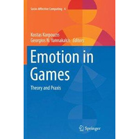 Emotion in Games: Theory and Praxis (Socio-Affective Computing) - Computers