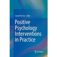 Positive Psychology Interventions in Practice -Carmel Proctor Psychology Book