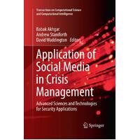 Application of Social Media in Crisis Management: Advanced Sciences and Technologies for Security Applications - Babak Akhgar