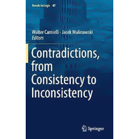 Contradictions, from Consistency to Inconsistency: Trends in Logic Hardcover