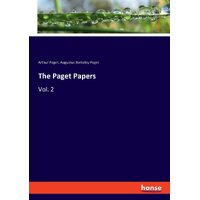 The Paget Papers: Vol. 2 - Arthur Paget