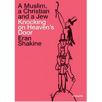 Eran Shakine: A Muslim, a Christian and a Jew Knocking on Heaven's Door