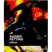 Rainer Fetting - Berlin -Berlinische Galerie Hardcover Book