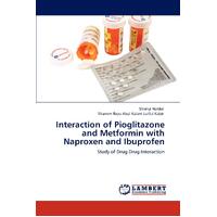Interaction of Pioglitazone and Metformin with Naproxen and Ibuprofen - Shimul Halder