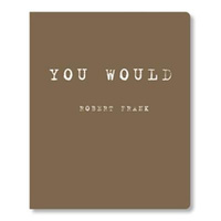 Robert Frank: You Would Book