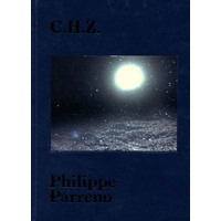 C.H.Z.: Philippe Parreno - Hardcover Book