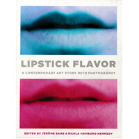 Lipstick Flavor: A Contemporary Art Story with Photography - Hardcover Book