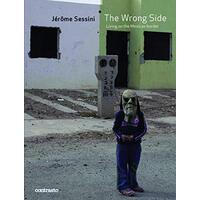 Jerome Sessini: The Wrong Side: Living on the Mexican Border - Art Book