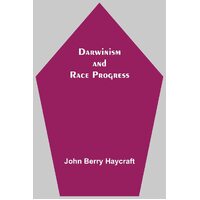Darwinism And Race Progress - John Berry Haycraft