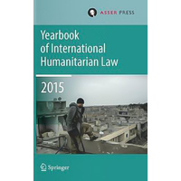 Yearbook of International Humanitarian Law Volume 18, 2015 Hardcover Book