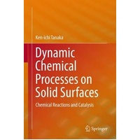 Dynamic Chemical Processes on Solid Surfaces Book