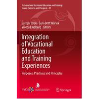 Integration of Vocational Education and Training Experiences: Purposes, Practices and Principles: 29 - Sarojni Choy