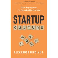 Startup Culture: Your Superpower for Sustainable Growth - Alexander Nicolaus