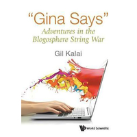 Gina Says: Adventures in the Blogosphere String War Gil Kalai Paperback Book