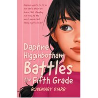 Daphne Higginbotham Battles the Fifth Grade - Rosemary Starr