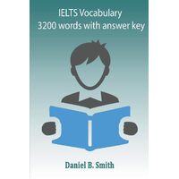 IELTS Vocabulary 3200 words with answer Key - Daniel B. Smith