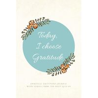 Today, I choose Gratitude: Spiritual Gratitude Journal With Verses from The Holy Quran - Sajdah R. Nubee