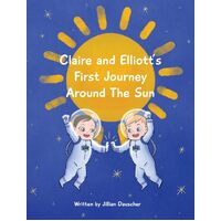 Claire and Elliotts First Journey Around The Sun - Jillian Dauscher