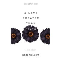 A Love Greater Than Death - Dori Phillips