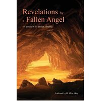 Revelations by a Fallen Angel: "In Pursuit of the Perfect Offspring" - D. Ellie Akay