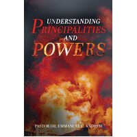 Understanding Principalities and Powers - Pastor Dr. Emmanuel C. Andrew