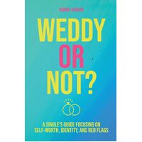 Weddy or Not: A Singles Guide Focusing on Self Worth, Identity, and Red Flags - Ronnie Ranson