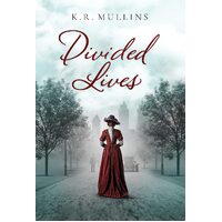 Divided Lives - K. R. Mullins