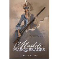 Muskets and Masquerades - Lindsey S Fera