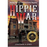 Hippie War: Battle for the Harrisonville Square - Jonathan A Jones