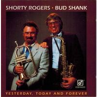 Shorty Rogers & Bud Shank Yesterday, Today e Forever 1992, Concord Jazz NEW
