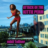 Attack Of The Kittie Perm -Miko Tolliver CD
