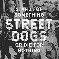 Stand For Something Or Die For Nothing -Street Dogs CD