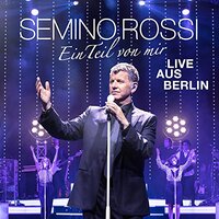 Ein Teil Von Mir: Live Aus Berlin -Semino Rossi CD
