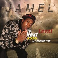Jamel The Next Level My Redemption - Jamel the Next Level CD