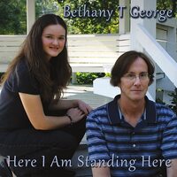 Here I Am Standing Here Bethany T George CD