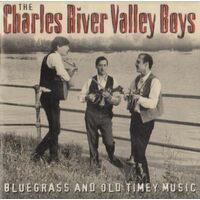 Bluegrass Old Timey Music - CHARLES RIVER VALLEY BOYS CD