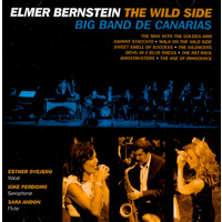 Elmer Bernstein, Big Band De Canarias - Elmer Bernstein: The Wild Side NEW
