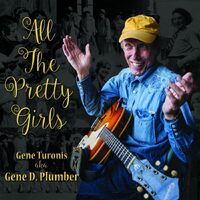 All The Pretty Girls - Gene Aka Gene D. Plumber Turonis CD