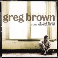 If I Had Known - Greg Brown CD