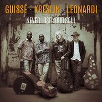 Guisse. Kreslin. Leonardi - Never Lose Your Soul CD