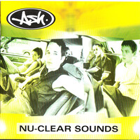 Ash - Nu-Clear Sounds CD