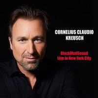 Black Mud Sound Live In New York City -Kreusch, Cornelius Claudi CD