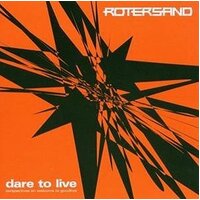 Dare To Live -Rotersand CD