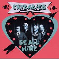 Be All Mine -Cry Babies CD