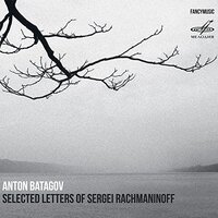 Batagov Selected Letters Of Sergei Rachmaninoff -Batagov, Anton CD