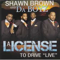 License To Drive Live - Shawn And Da Boyz Brown CD