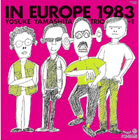 In Europe 1983 Complete Edition -Yosuke Yamashita Trio CD